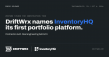 Construction Tech Venture Studio DriftWrx Names InventoryHQ Its First Portfolio Platform