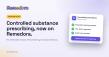 Remedora Adds Controlled Substance Prescribing to Its Telehealth Platform