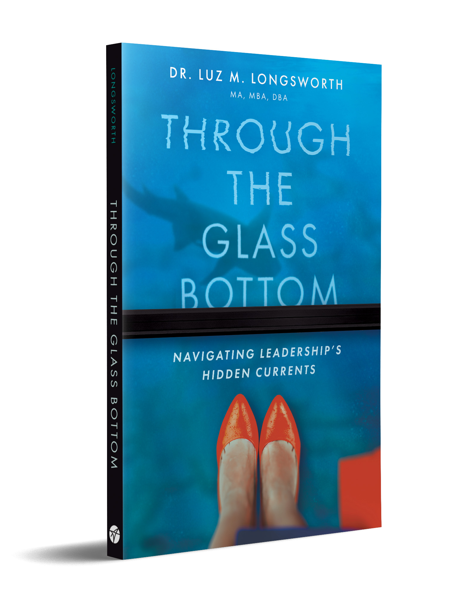 New Book ‘Through the Glass Bottom’ Helps Leaders Navigate the Hidden Currents That Shape Careers and Organizations