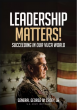 New Book “Leadership Matters!” Offers a Practical Framework for Leading Through Uncertainty and Change