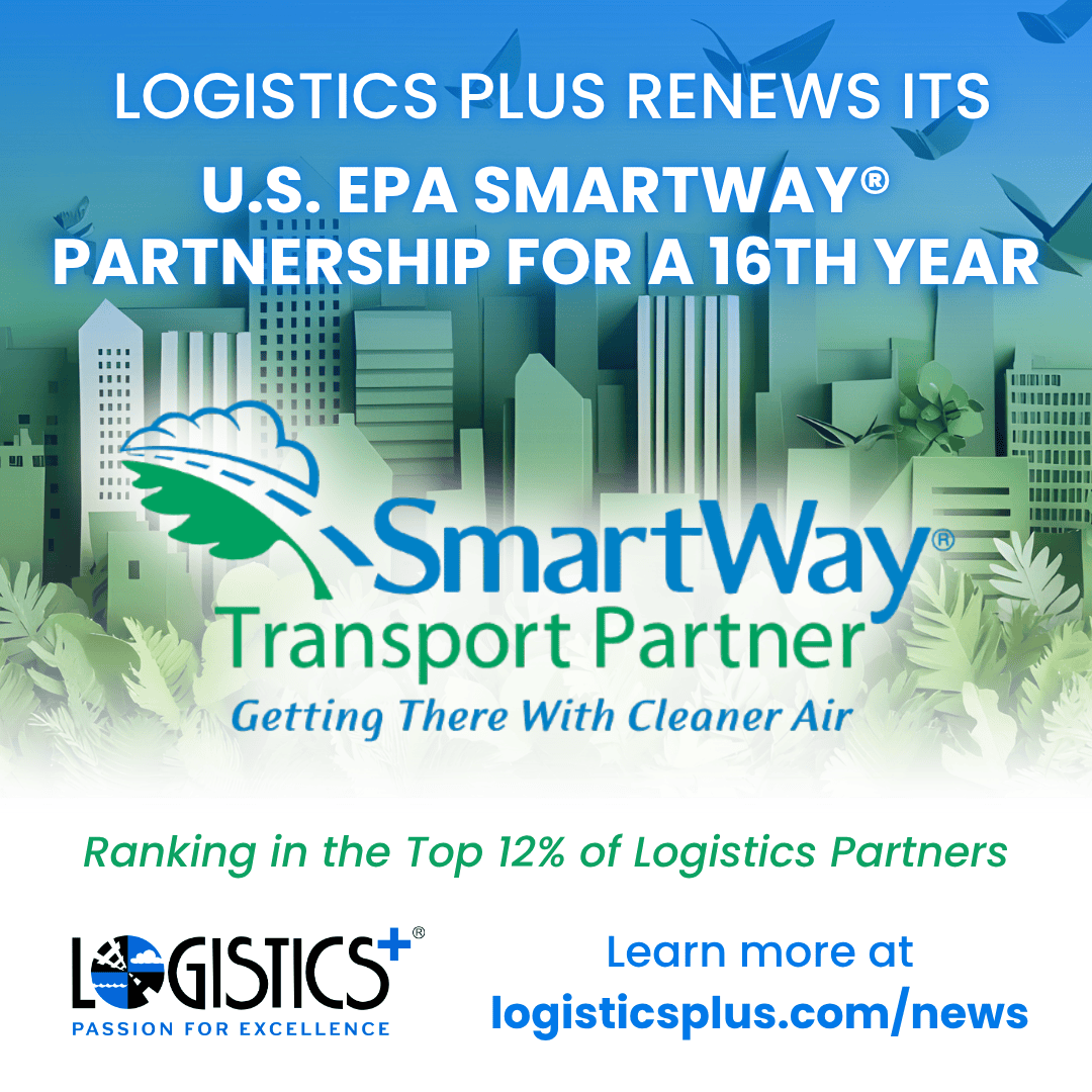 Logistics Plus Renews Its U.S. EPA SmartWay® Partnership for a 16th Year, Ranking in the Top 12% of Logistics Partners