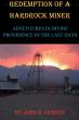 Redemption of a Hardrock Miner Follows a Nevada Miner’s Path From Self-Reliance to Faith