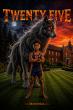 Twenty Five Follows a Ten-Year-Old Lycan From National Scrutiny to a Pack Waiting for Him