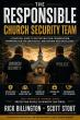 The Responsible Church Security Team Connects Emergency Readiness With a Welcoming Church