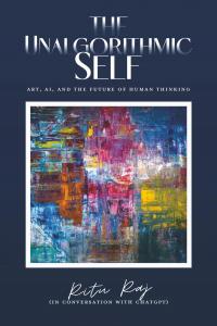 A childhood remembered, a responsibility toward another person, the capacity for wonder: these pose different questions from a machine's ability to calculate or predict The Unalgorithmic Self: Preserving the Human Soul in the Age of Artificial Intelligence by Ritu Raj