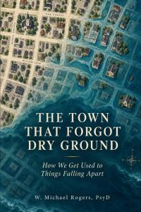 Building walkways keeps a town functioning as floodwater inches higher, but its residents’ ingenuity also helps them avoid asking why the water keeps rising The Town That Forgot Dry Ground How We Get Used to Things Falling Apart by W Michael Rogers PsyD