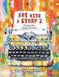 John Nieman’s ART WITH A STORY 2 Blends Original Paintings and Flash Fiction