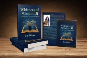 Promotional image of the Whispers of Wisdom II: Another Collection of Original Quotes Book by Jay Abiona, showing stacked hardcover books, the book’s back cover, and a tablet displaying the navy-blue cover design.