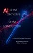 AI Rebooted CEO Michelle Strasburger Launches AI is the Orchestra Be the Conductor, a Playbook for Leading AI Governance