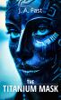 J.A. Fast Unveils "The Titanium Mask," A Gripping Supernatural Thriller
