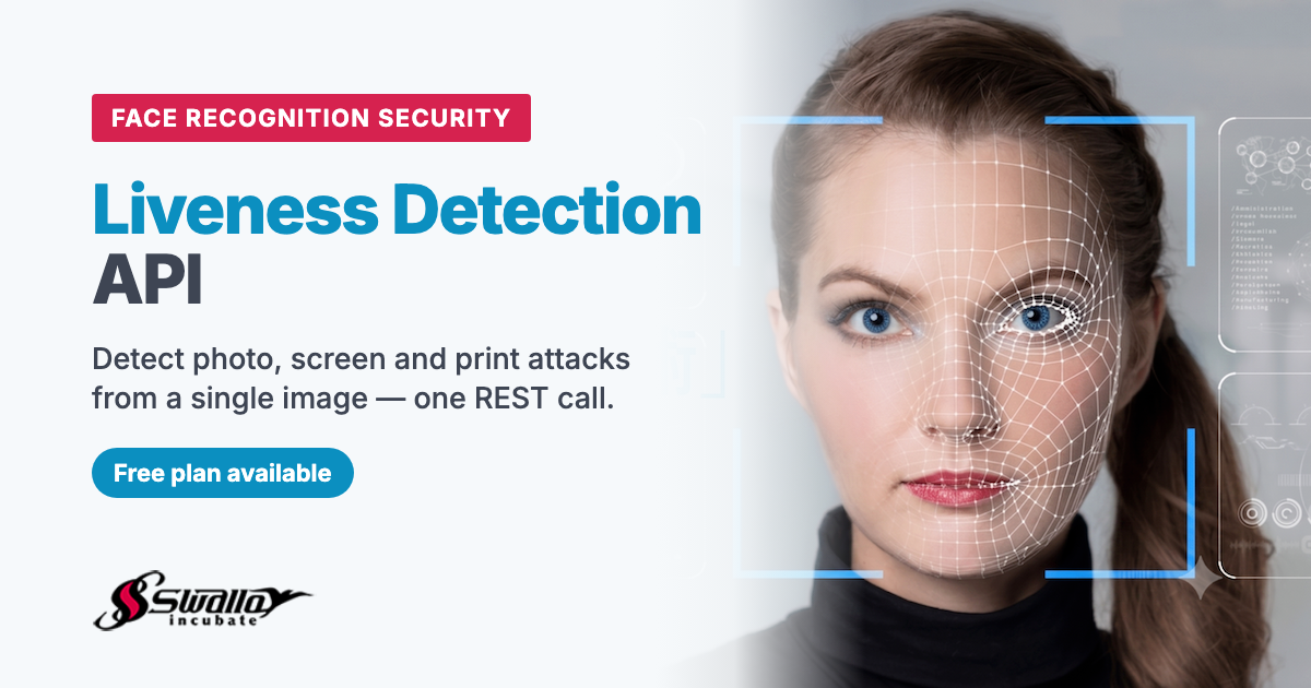 Swallow Incubate Opens Face Anti-Spoofing REST API to Developers Worldwide, Free Tier Included