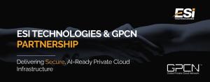 ESI Technologies, a North American provider of digital resilience, cybersecurity, data protection, and infrastructure modernization solutions, today announced a strategic partnership with Global Private Cloud Network™ (GPCN), a global provider of secure private cloud compute and dedicated compute resources