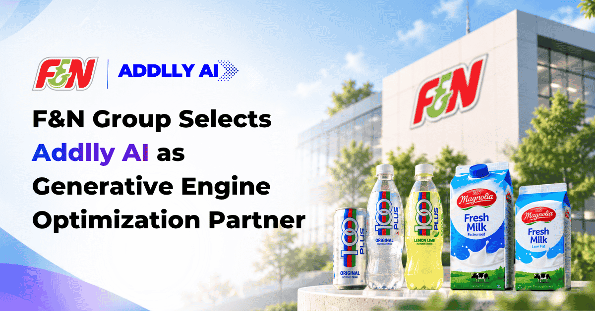 F&N Group Selects Addlly AI as Generative Engine Optimization Partner