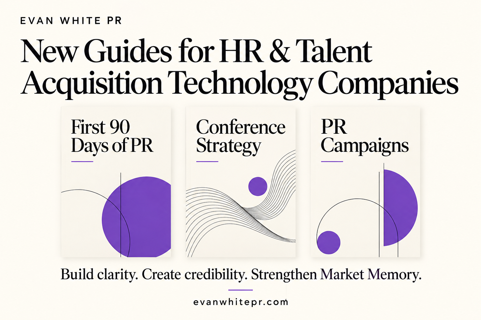Evan White PR Publishes HR Tech Public Relations and Talent Acquisition Marketing Guides