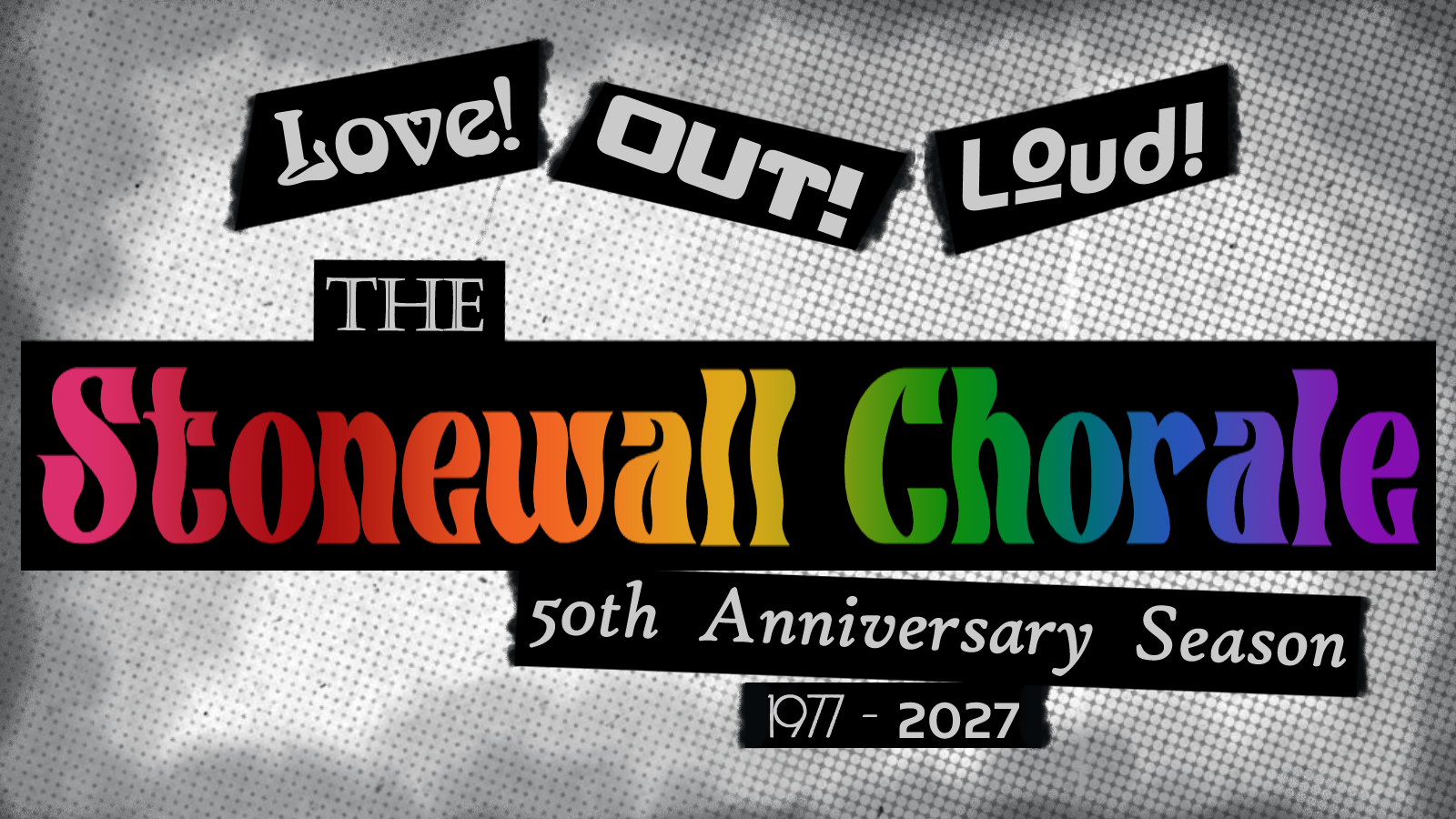 The Stonewall Chorale Celebrates 50 Years with Landmark Anniversary Season: LOVE OUT LOUD