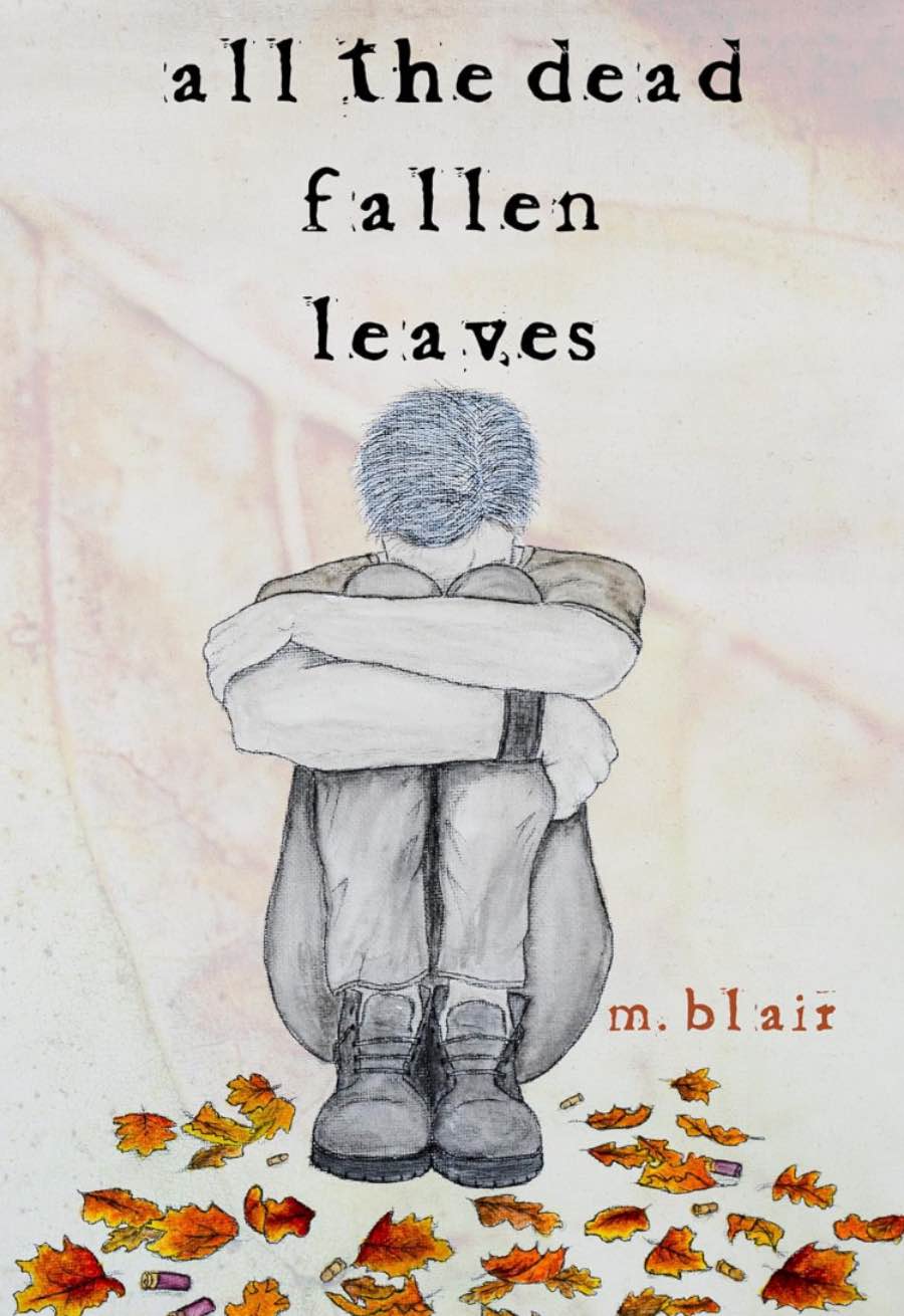 Author Morgan Blair Releases ‘All the Dead Fallen Leaves,’ a Psychological Novel Focused on Violence Prevention