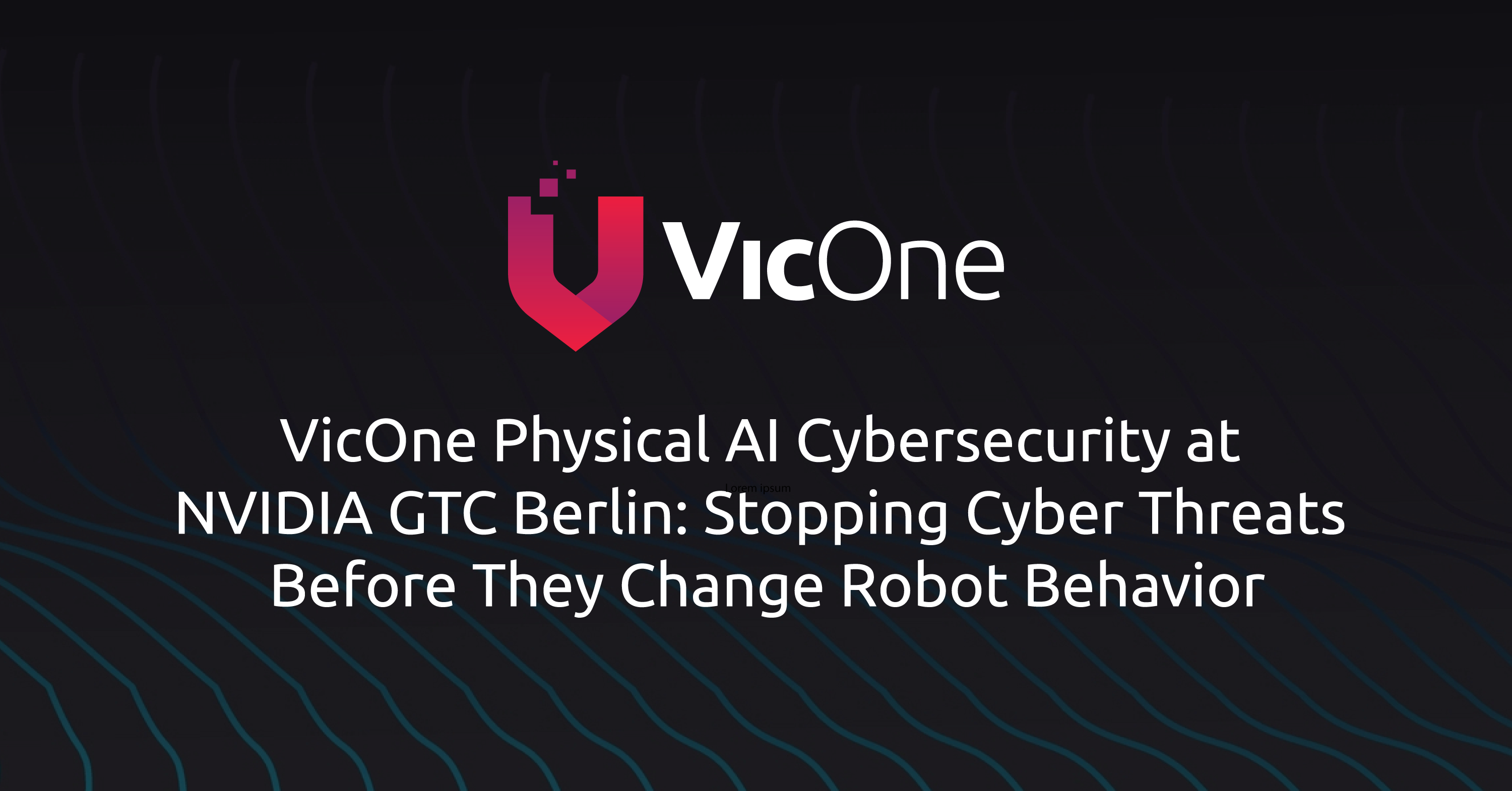VicOne Showcases Physical AI Cybersecurity at NVIDIA GTC Berlin