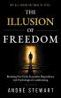 André Stewart Releases 'The Illusion of Freedom' to Examine Economic Dependency and Financial Independence