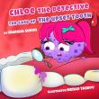 Marsha Simon Presents 'Chloe The Detective. The Case Of The Upset Tooth', an Imaginative Children's Mystery