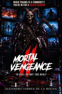 Mortal Vengeance II: To Reel Or Not Too Real? Book Cover