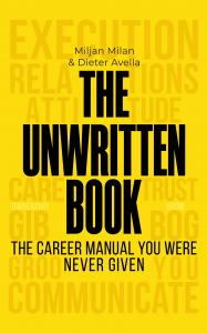 The Unwritten Book: The Career Manual You Were Never Given by  Miljan Milan Dieter Avella and  Dieter Avella. Available now from Spines!