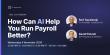 TurboCore AI to Show Payroll Teams How AI Can Investigate Pay Variances in Free Webinar on 4 November