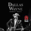 Dallas Wayne to Headline at The Rex Theater in Galax, VA on Saturday, November 21