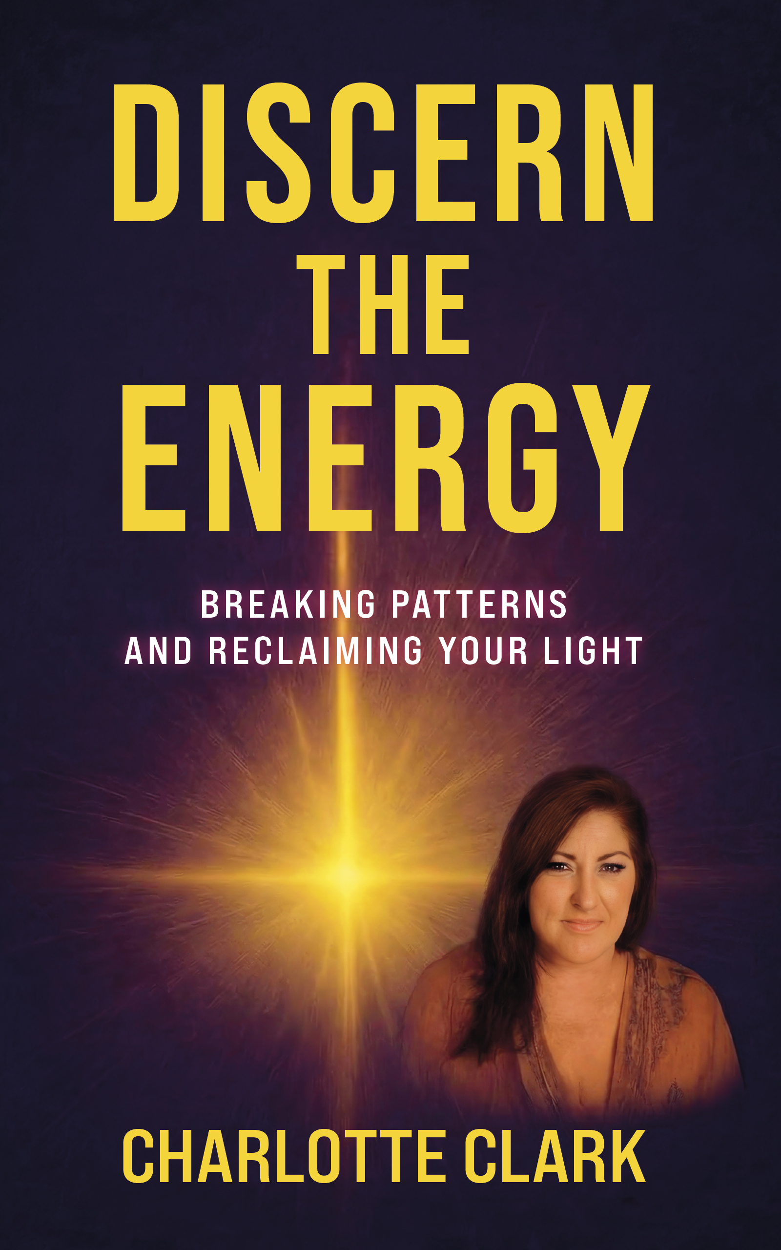 New Book “Discern the Energy” Offers a Powerful Framework to Break Generational Trauma and Reclaim Personal Light