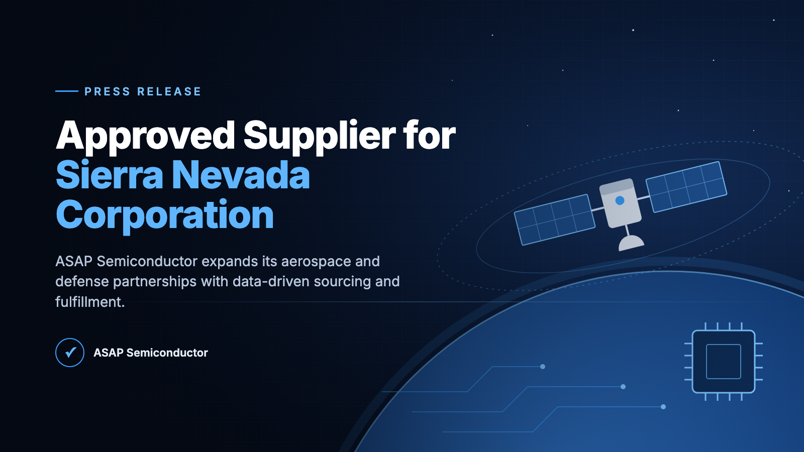 ASAP Semiconductor Announces its Approval as a Supplier for Sierra Nevada Corporation