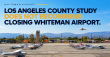 Closing and Redeveloping Whiteman Airport Could Cost Billions, per Los Angeles County's Study