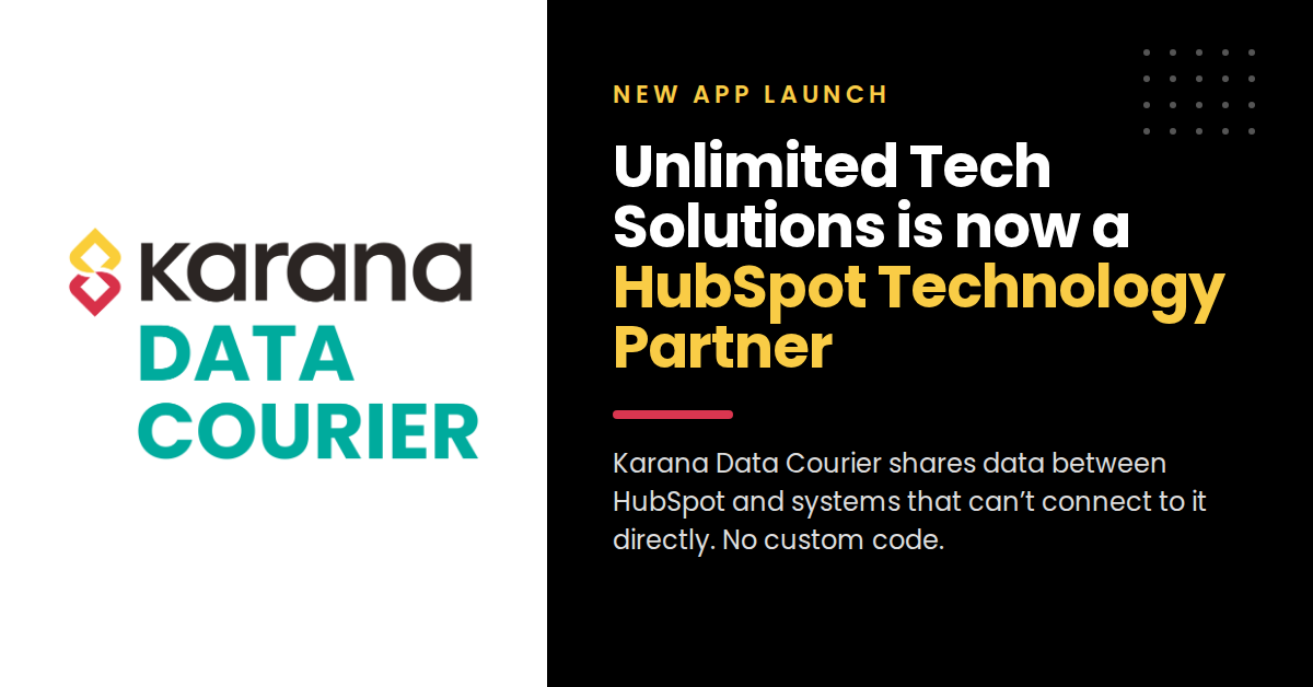 Unlimited Tech Solutions Becomes a HubSpot Technology Partner With Launch of Karana Data Courier