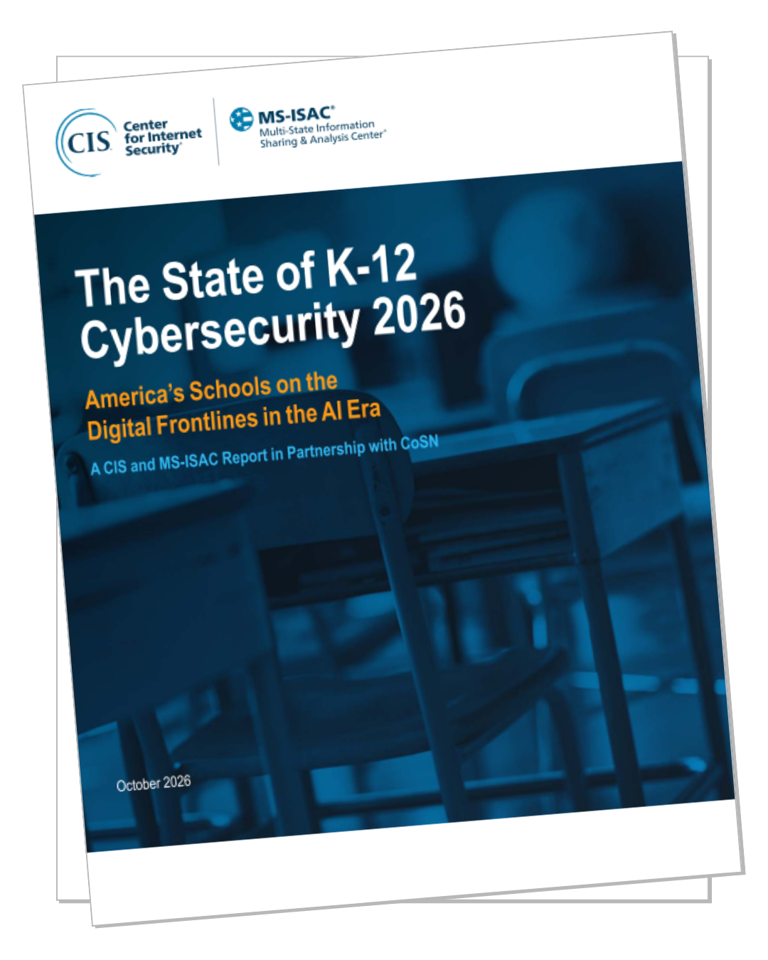 CIS, MS-ISAC, and CoSN Report: K-12 Schools Face Growing Cyber Threats Amid Resource Constraints and Rapid AI Adoption
