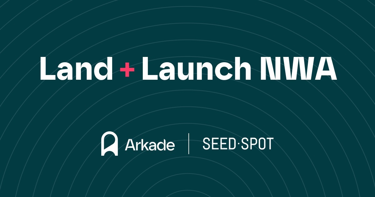 SEED SPOT and Arkade Introduce Land+Launch NWA With Walton Family Foundation Grant to Connect Global Founders With Industry Leaders