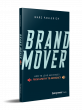 New Book "Brand Mover" Shows Marketers  How to Overcome Consumer Apathy