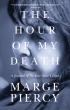 Marge Piercy’s The Hour of My Death Is a Joyful Reflection on Life, Legacy and the Gift of More Time
