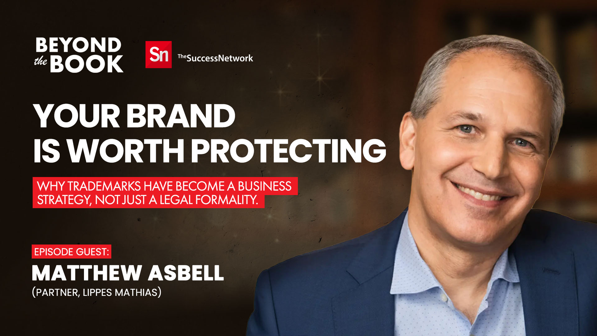 Intellectual Property Authority Matthew Asbell Explores the Future of Brand Protection on Beyond the Book