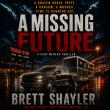 Brett Shayler Announces A Missing Future Is Now Available