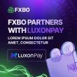 FXBO and Luxon Pay Join Forces to Revolutionize Payment Solutions Within CRM Technology