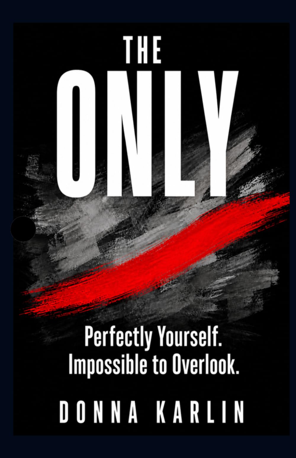 Donna Karlin’s The Only Asks Why Capable People Keep Making Themselves Easy To Overlook