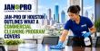 JAN-PRO of Houston Outlines What a Commercial Cleaning Program Covers