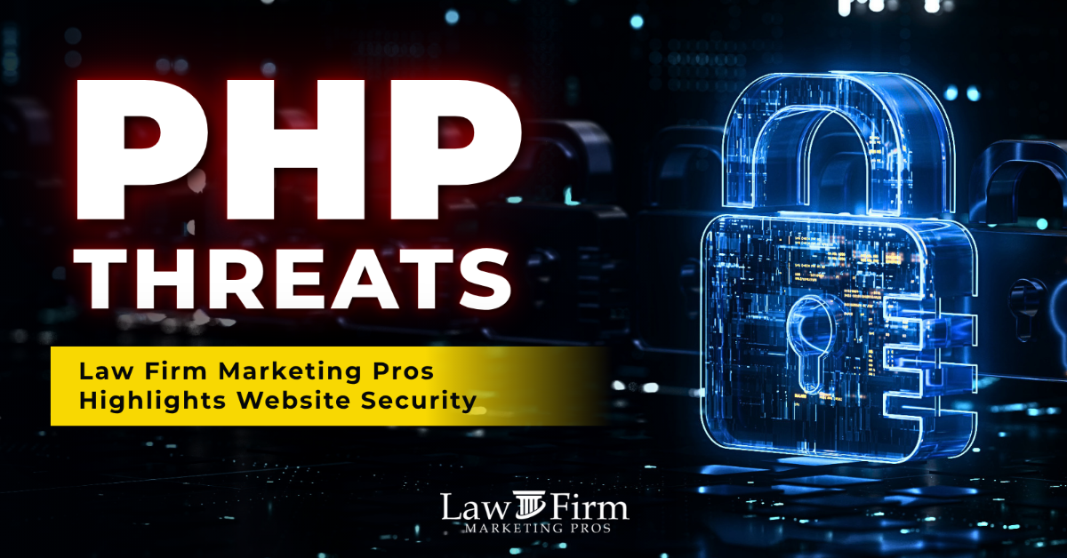 Law Firm Marketing Pros Highlights Website Security After PHP Threats