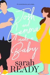 Cover of the best new romcom by Sarah Ready, Josh and Gemma Make a Baby shows an illustrated man and a pregnant woman facing each other
