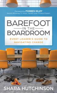 Barefoot in the Boardroom by Shara Hutchinson
