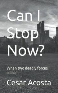 Can I Stop Now?: When two deadly forces collide