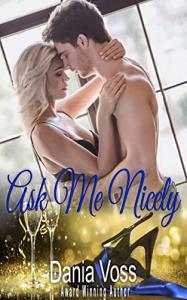 Opposites attract in Ask me Nicely, the latest page-turner by best-selling romance writer Dania Voss 1