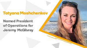 Tatyana Moshchenkov Named President of Operations for Jeremy McGilvrey 1