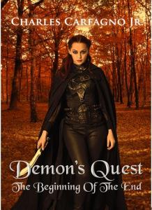 Experience the magical world of extraordinary characters and events: A Demon's Quest- The Begining of the End 1