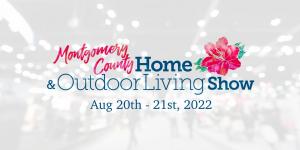 Montgomery Home and Outdoor Living Show 2022
