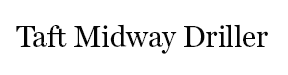 Taft Midway Driller