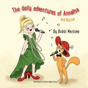 The Los Angeles Times Festival Of Books of 2022 presents, THE DAILY ADVENTURES OF ANNALISE...AND BUSTER by Bobbi Menlove 1